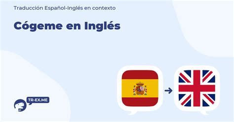 cojeme translation to english|Cógeme .